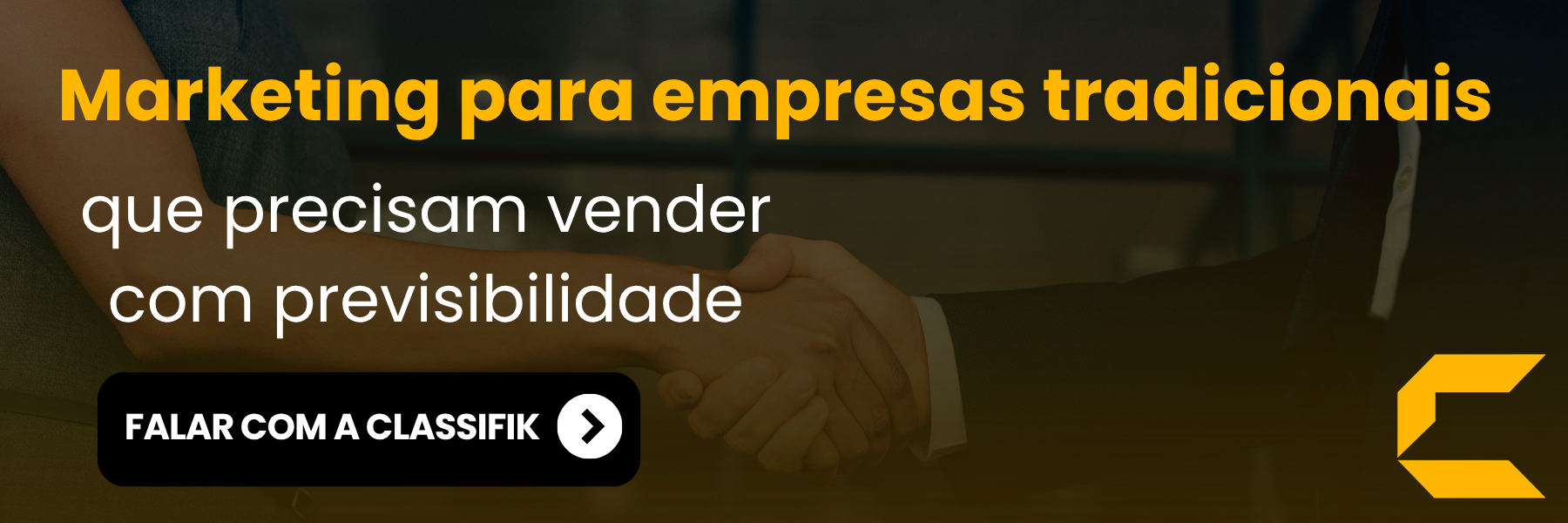 Marketing para empresas tradicionais que precisam vender com previsibilidade — fale com a Classifik
